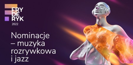 Fryderyki 2022- ogłoszono nominacje w kategoriach muzyki rozrywkowej i jazzu