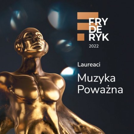 Laureaci Fryderyków 2022 – Muzyka Poważna